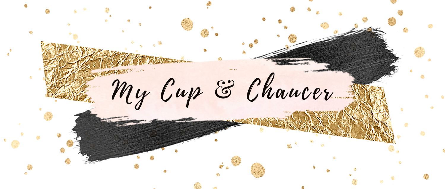 My Cup and Chaucer | Musings on books, tea, and everything in between